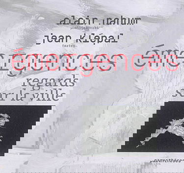 Emergences : regards sur la ville