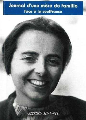 Gisèle de Pas : Journal d'une mère de famille face à la souffrance