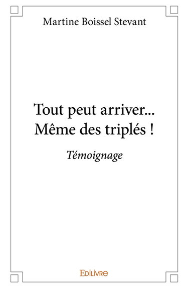 Tout peut arriver... même des triplés ! : Témoignage