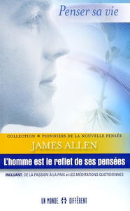 L'homme est le reflet de ses pensées ; incluant, De la passion à la paix ; et, Les méditations quotidiennes