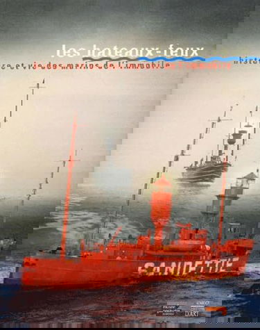 Les bateaux-feux : histoire et vie des marins de l'immobile