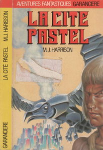 Cycle de Viriconium. Vol. 1. La Cité Pastel