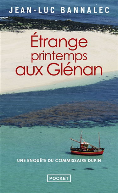 Une enquête du commissaire Dupin. Etrange printemps aux Glénan