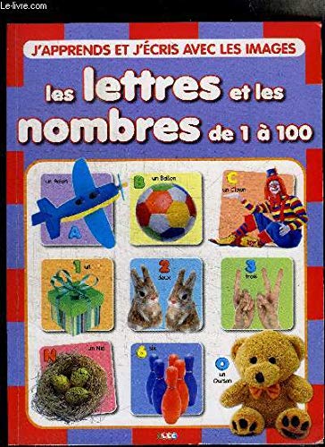 J'APPRENDS ET J'ECRIS AVEC LES IMAGES - LES LETTRE ET NOMBRES DE 1 à 100