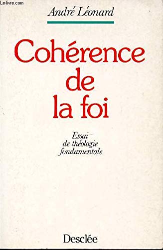 Cohérence de la foi : essai de théologie fondamentale