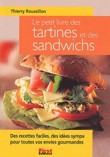 Le petit livre des tartines et des sandwichs : des recettes faciles, des idées sympas pour toutes vos envies gourmandes