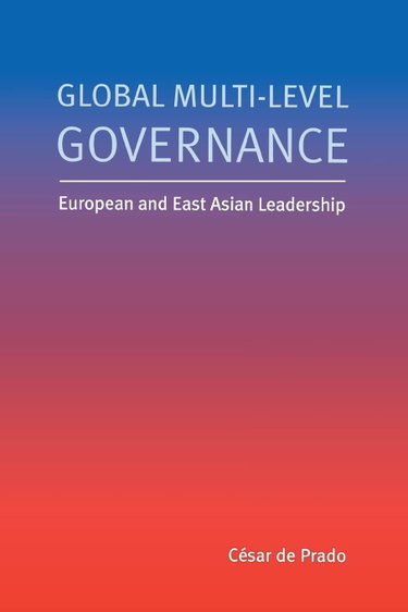 Couverture de Global Multi-level Governance: European and East Asian Leadership