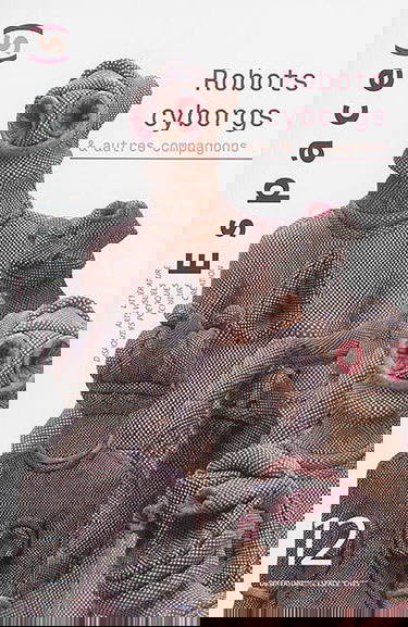 Espace(s), n° 12. Robots, cyborgs & autres compagnons
