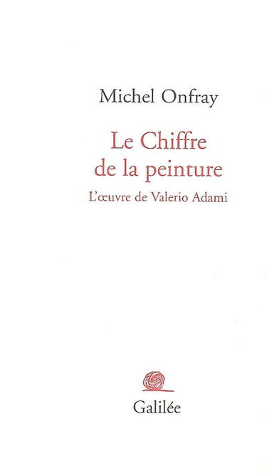 Le chiffre de la peinture : l'oeuvre de Valerio Adami