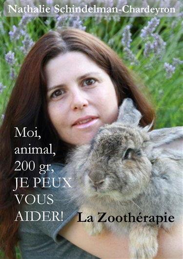 Moi, animal, 200 gr, je peux vous aider ! : La zoothérapie