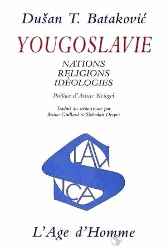 Yougoslavie : nations, religions, idéologies