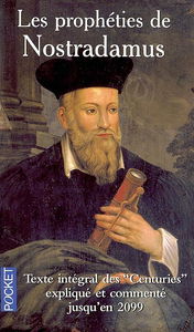 Les prophéties de Nostradamus : texte intégral et authentique des Centuries
