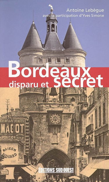 Bordeaux disparu et secret