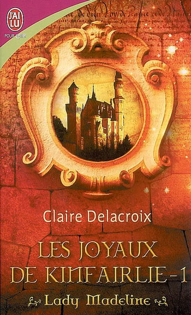 Les joyaux de Kinfairlie. Vol. 1. Lady Madeline