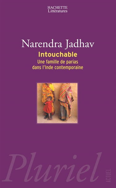 Intouchable : une famille de parias dans l'Inde contemporaine : récit