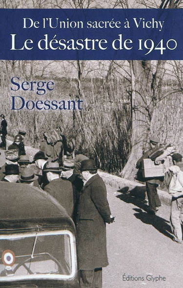 Le désastre de 1940 : de l'Union sacrée à Vichy