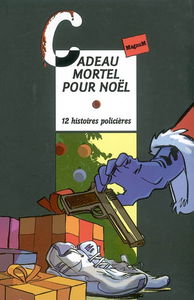 Cadeau mortel pour Noël : douze histoires policières