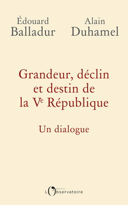 Grandeur, déclin et destin de la Ve République : un dialogue