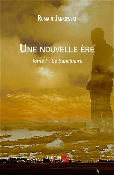 Une nouvelle ère-Tome I : Le Sanctuaire