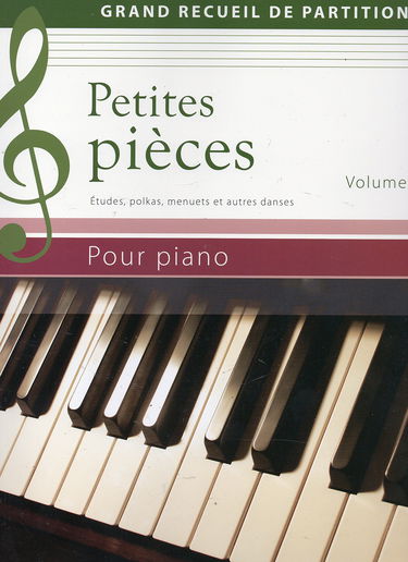 Petites pièces - Grand recueil de partitions - Volume 1 - Etudes, polkas, menuets et d'autres danses