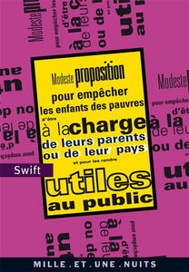 Modeste proposition pour empêcher les enfants des pauvres d'être à la charge de leurs parents ou de leur pays et pour les rendre utiles au public. Proposition d'attribution d'insignes aux mendiants de toutes les paroisses de Dublin par le doyen de Saint-P
