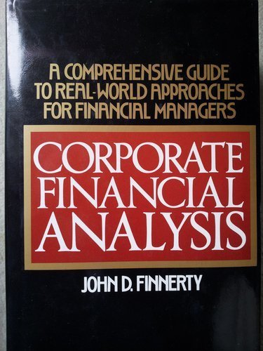 Couverture de Corporate Financial Analysis: A Comprehensive Guide to Real-World Approaches for Financial Managers