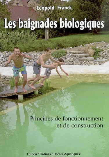 Les baignades biologiques : principes de fonctionnement et de construction