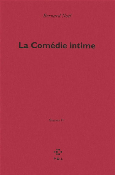 Oeuvres. Vol. 4. La comédie intime