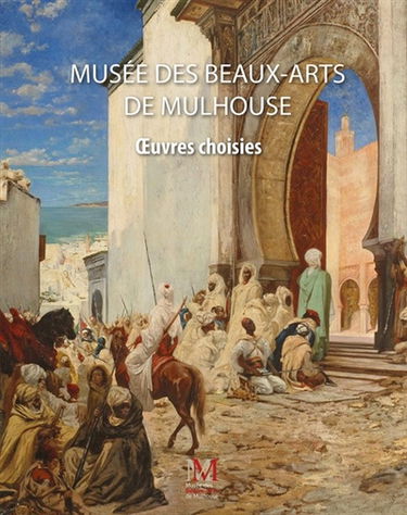 Musées des beaux-arts de Mulhouse : oeuvres choisies