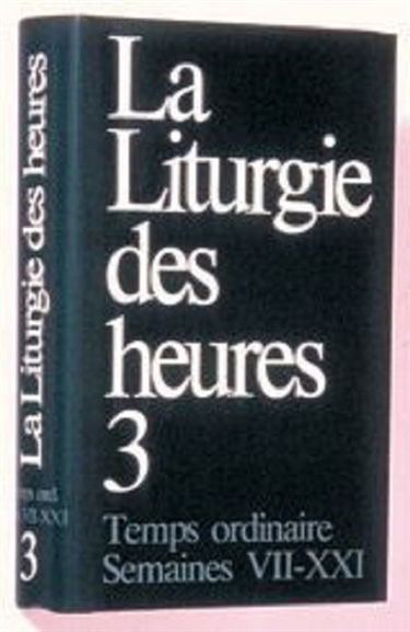 La liturgie des heures. Vol. 3