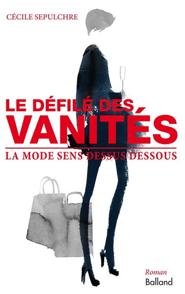 Le défilé des vanités : la mode sens dessus dessous