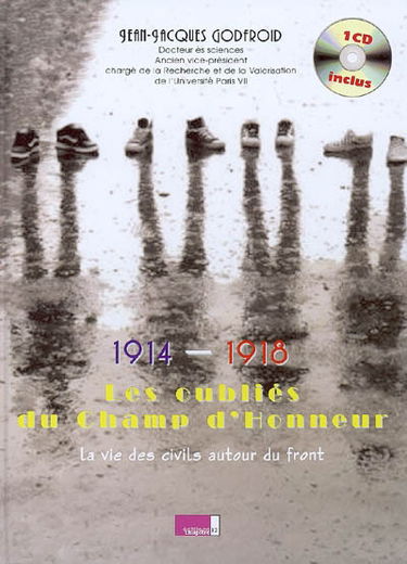1914-1918, les oubliés du champ d'honneur : la vie des civils autour du front