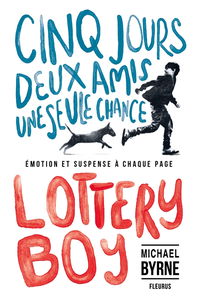 Lottery boy : cinq jours, deux amis, une seule chance