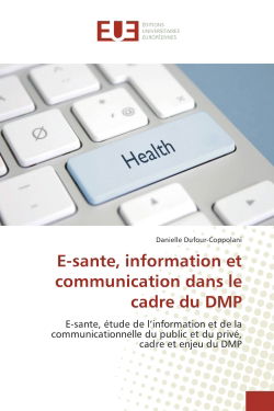 E-Sante, information et communication dans le cadre du DMP : E-Sante, etude de l'information et de la communicationnelle du public et du prive