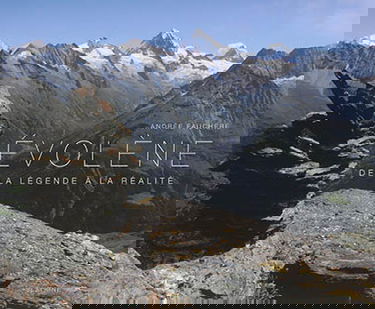 Evolène : de la légende à la réalité