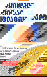Vaincre par la sophrologie