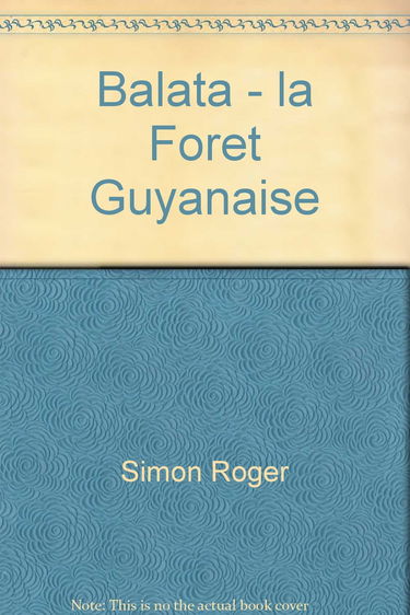 Balata : la forêt guyanaise