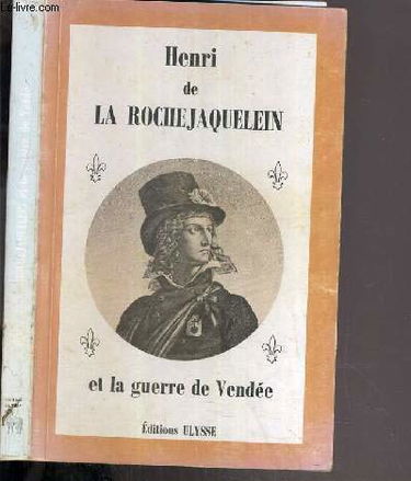 HENRI DE LA ROCHEJAQUELEIN ET LA GUERRE DE VENDEE
