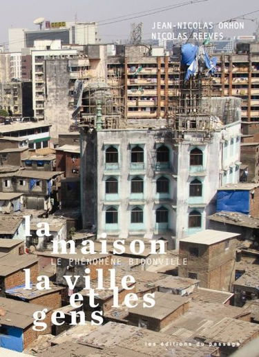 La maison, la ville et les gens : le phénomène bidonville