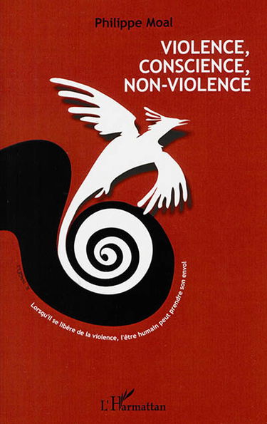 Violence, conscience, non-violence : lorsqu'il se libère de la violence, l'être humain peut prendre son envol
