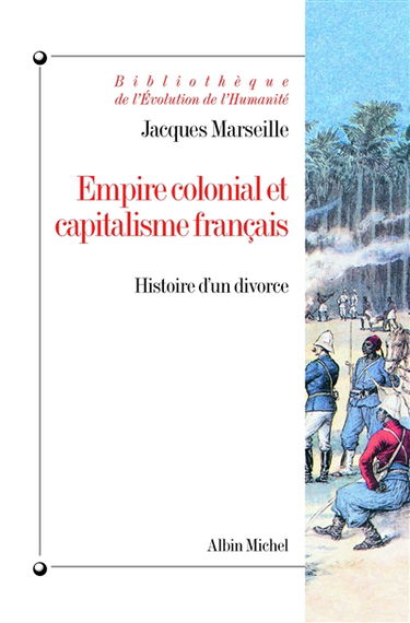 Empire colonial et capitalisme français : histoire d'un divorce