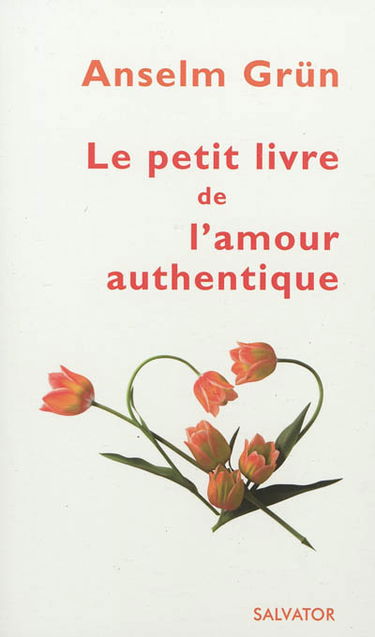 Le petit livre de l'amour authentique