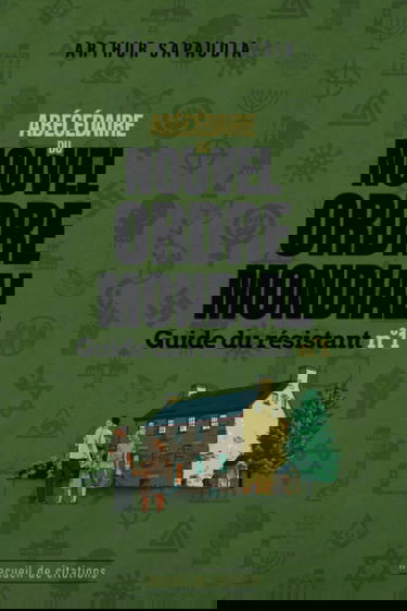 Abécédaire du Nouvel Ordre Mondial: Guide du résistant n°1