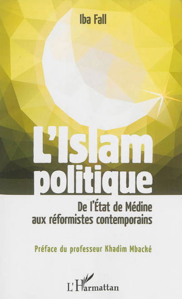 L'islam politique : de l'Etat de Médine aux réformistes contemporains