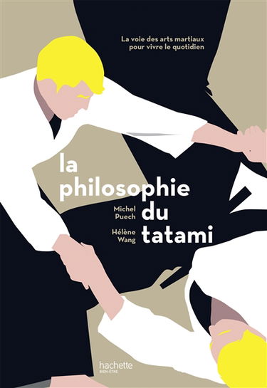 La philosophie du tatami : la voie des arts martiaux pour vivre le quotidien