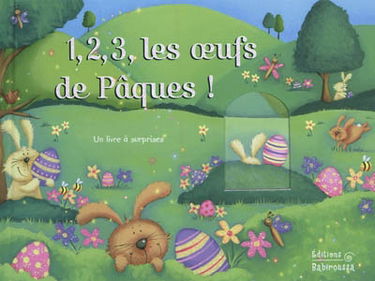 1, 2, 3, les oeufs de Pâques ! : un livre à surprises