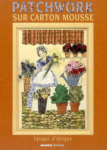 Patchwork sur carton mousse : images d'époque