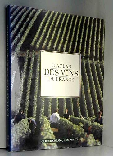 L'atlas des vins de france/ guide complet des vignobles et appellations