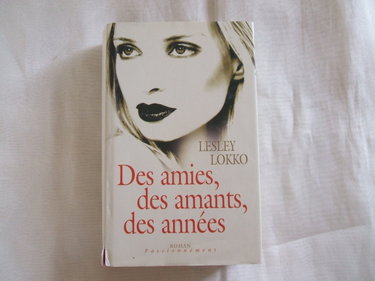 Couverture de Des Amies, Des Amants, Des Années