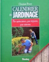 Calendrier du jardinage : par quinzaines, par régions, par saisons